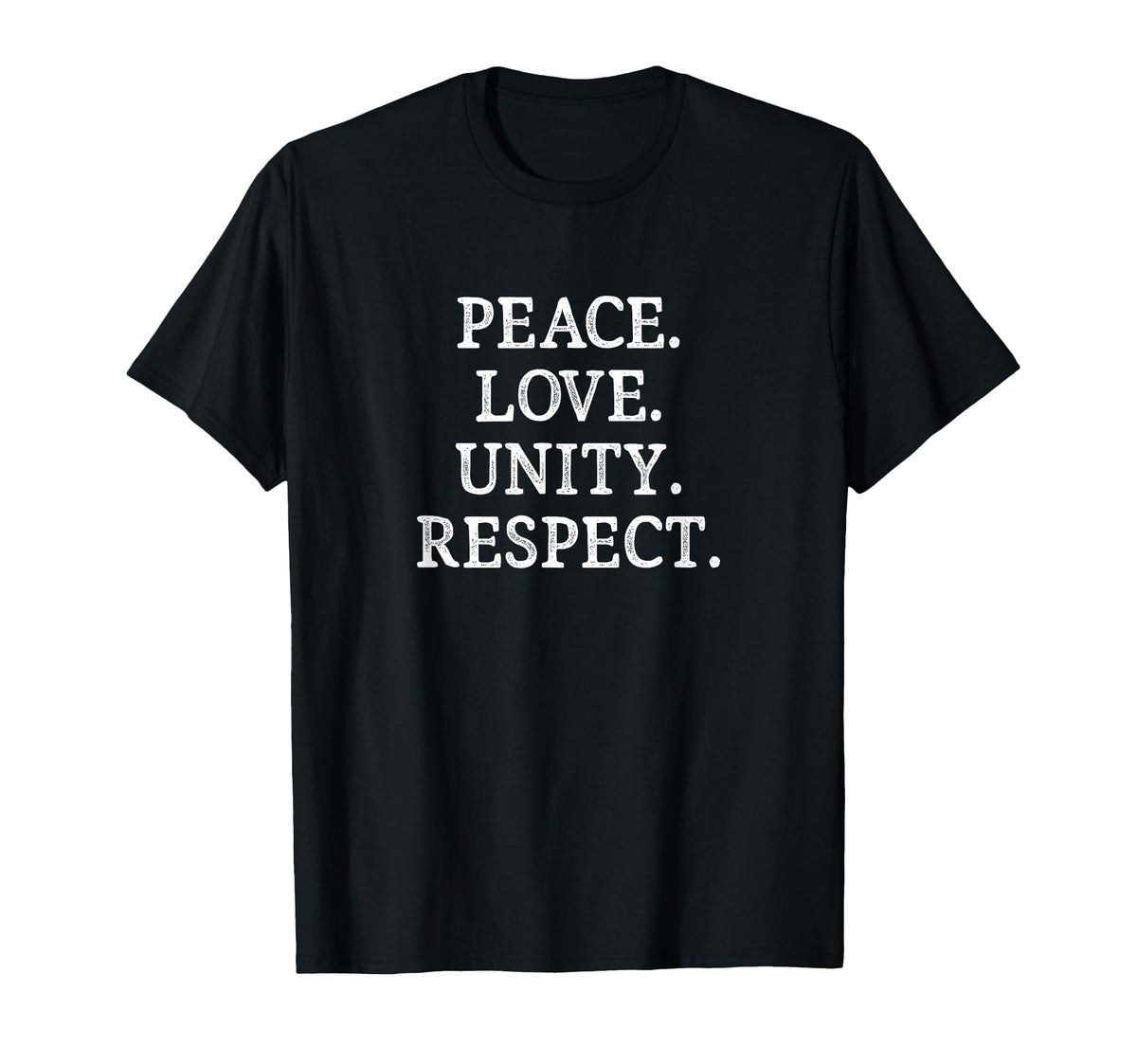 Peace Love Unity Respect T-Shirt - Unique Graphic Unisex