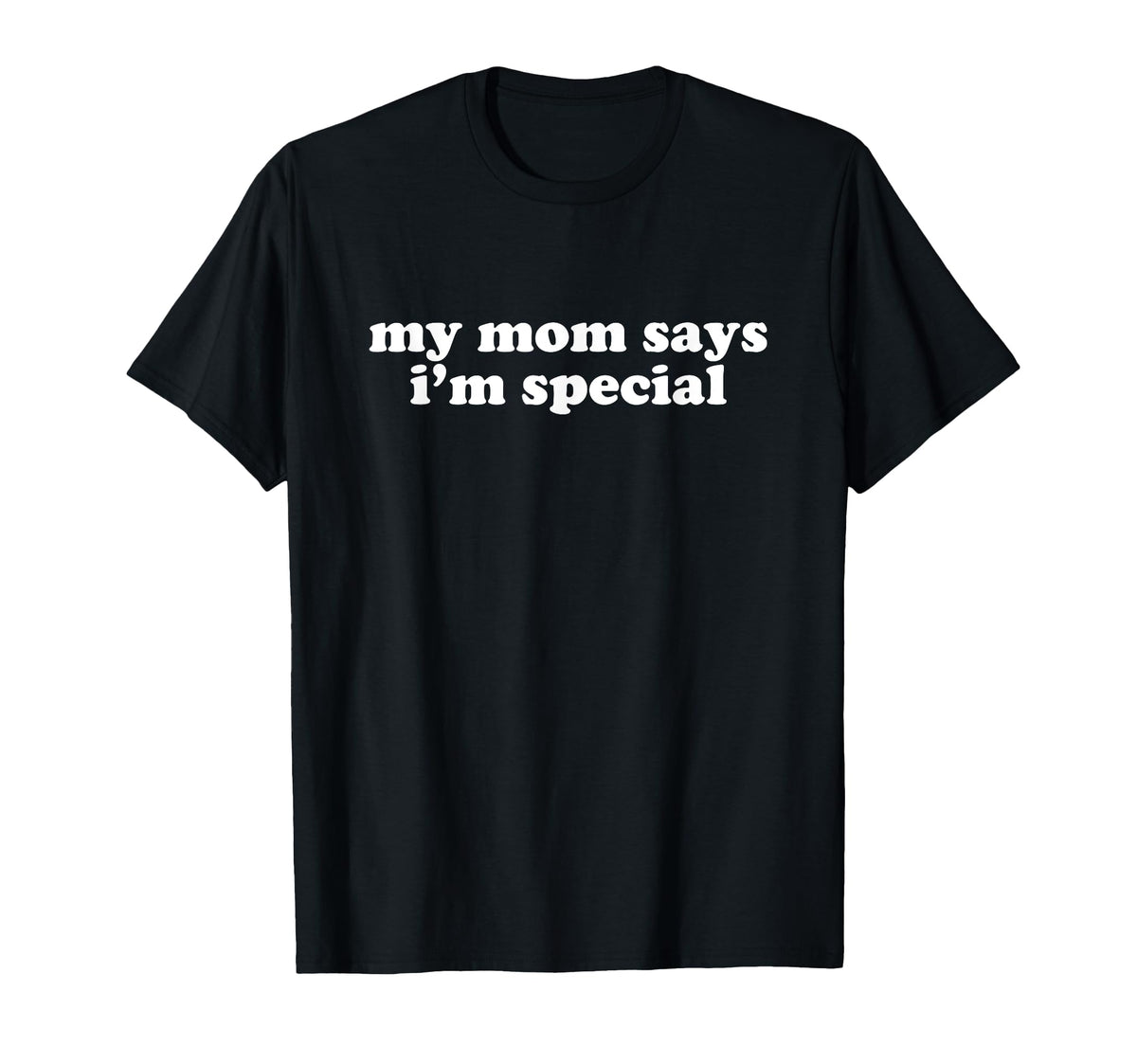 My Mom Says Im Special Y2K Aesthetic T-Shirt - Trendy Graphic Unisex