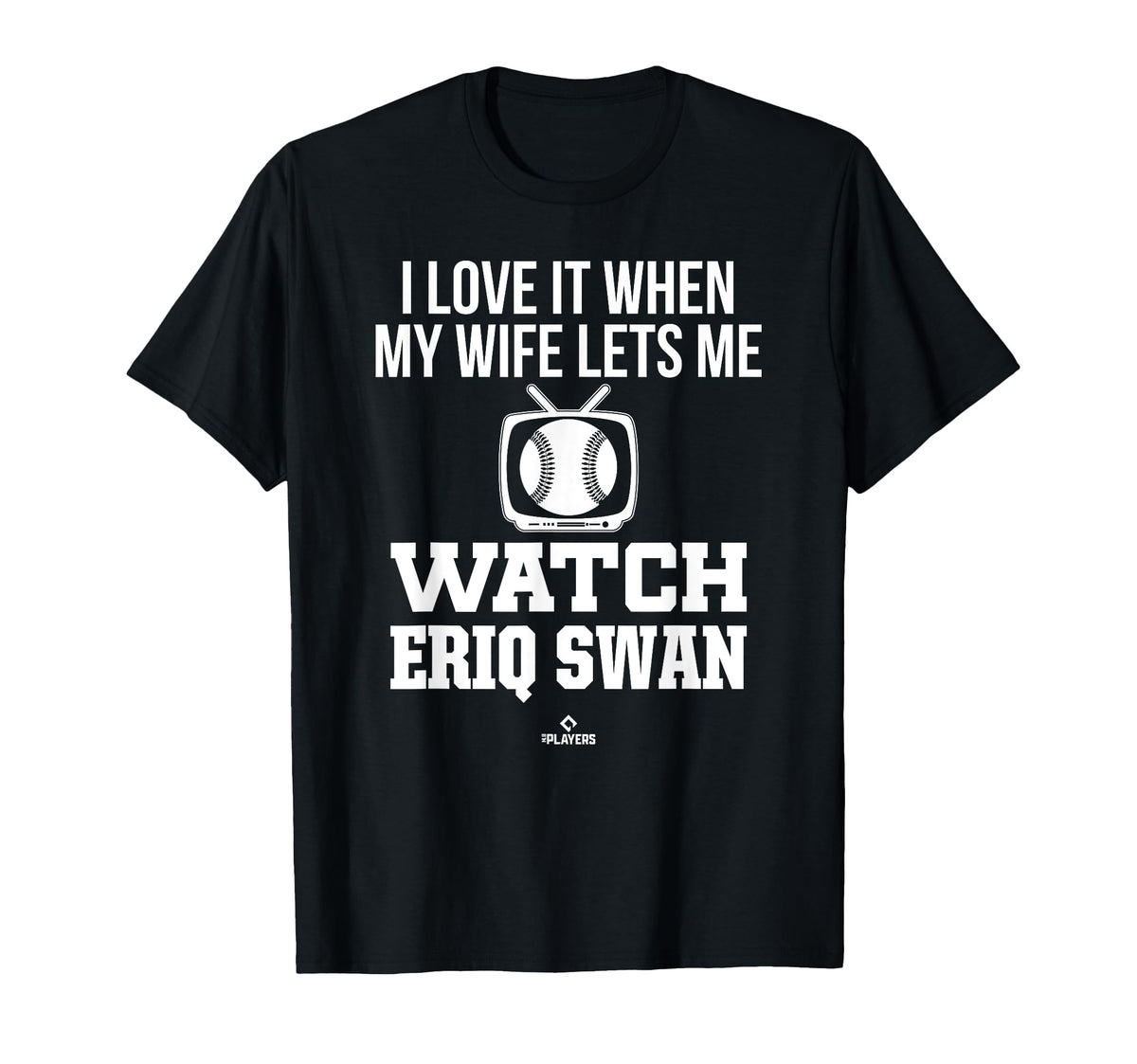My Wife Lets Me Watch Eriq Swan T-Shirt - Aesthetic Graphic for Adults