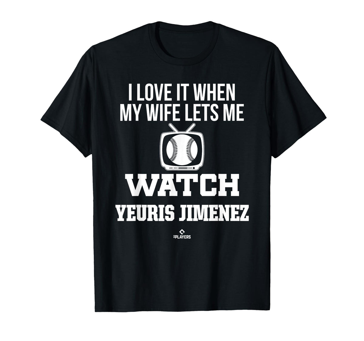 My Wife Lets Me Watch Yeuris Jimenez T-Shirt - Trendy Graphic Unisex