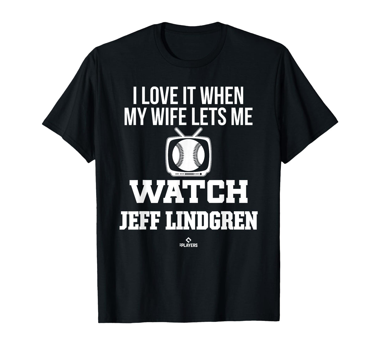 My Wife Lets Me Watch Jeff Lindgren T-Shirt - Graphic Print Men Women