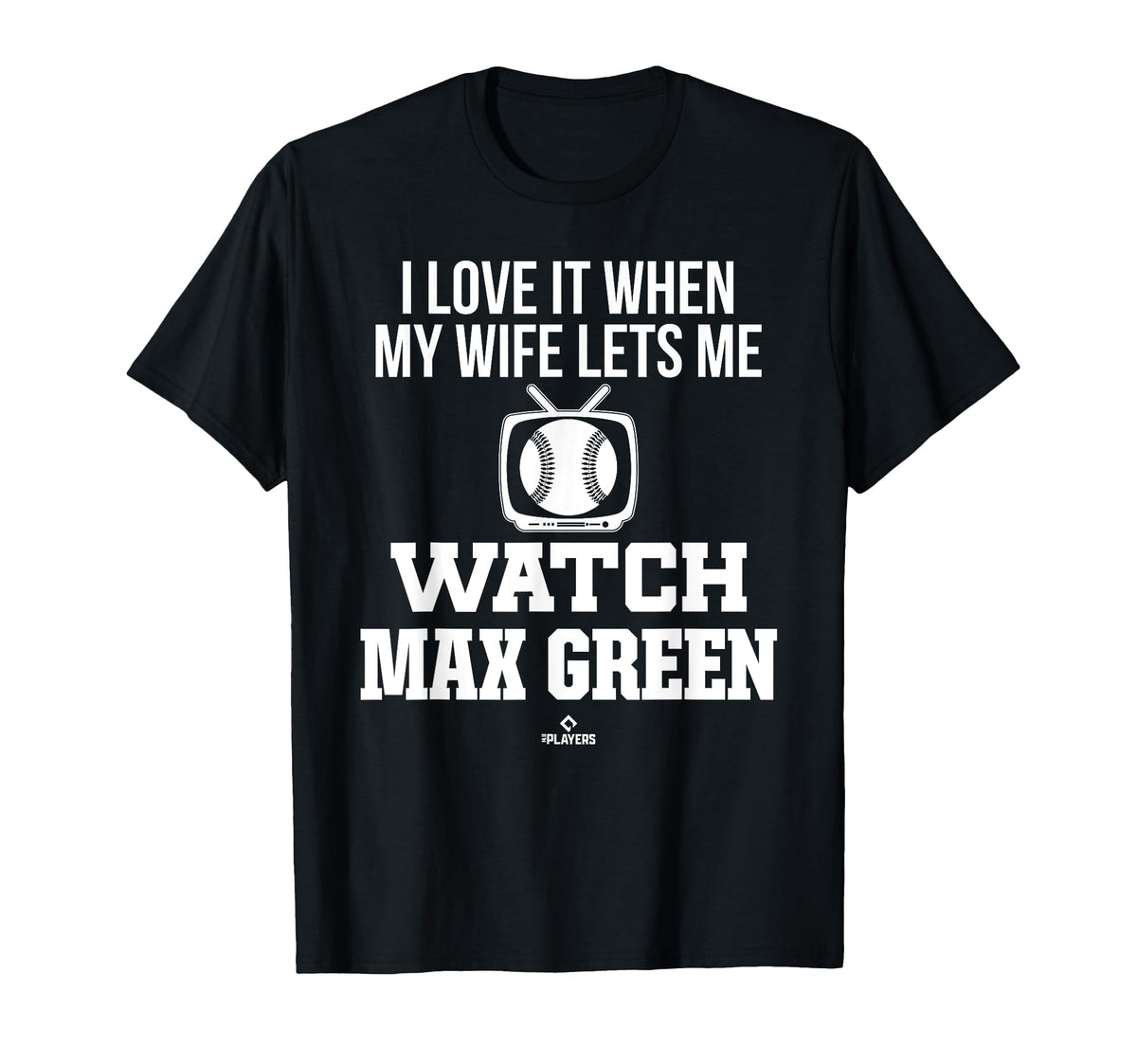 My Wife Lets Me Watch Max Green T-Shirt - Minimalist Print Men Women