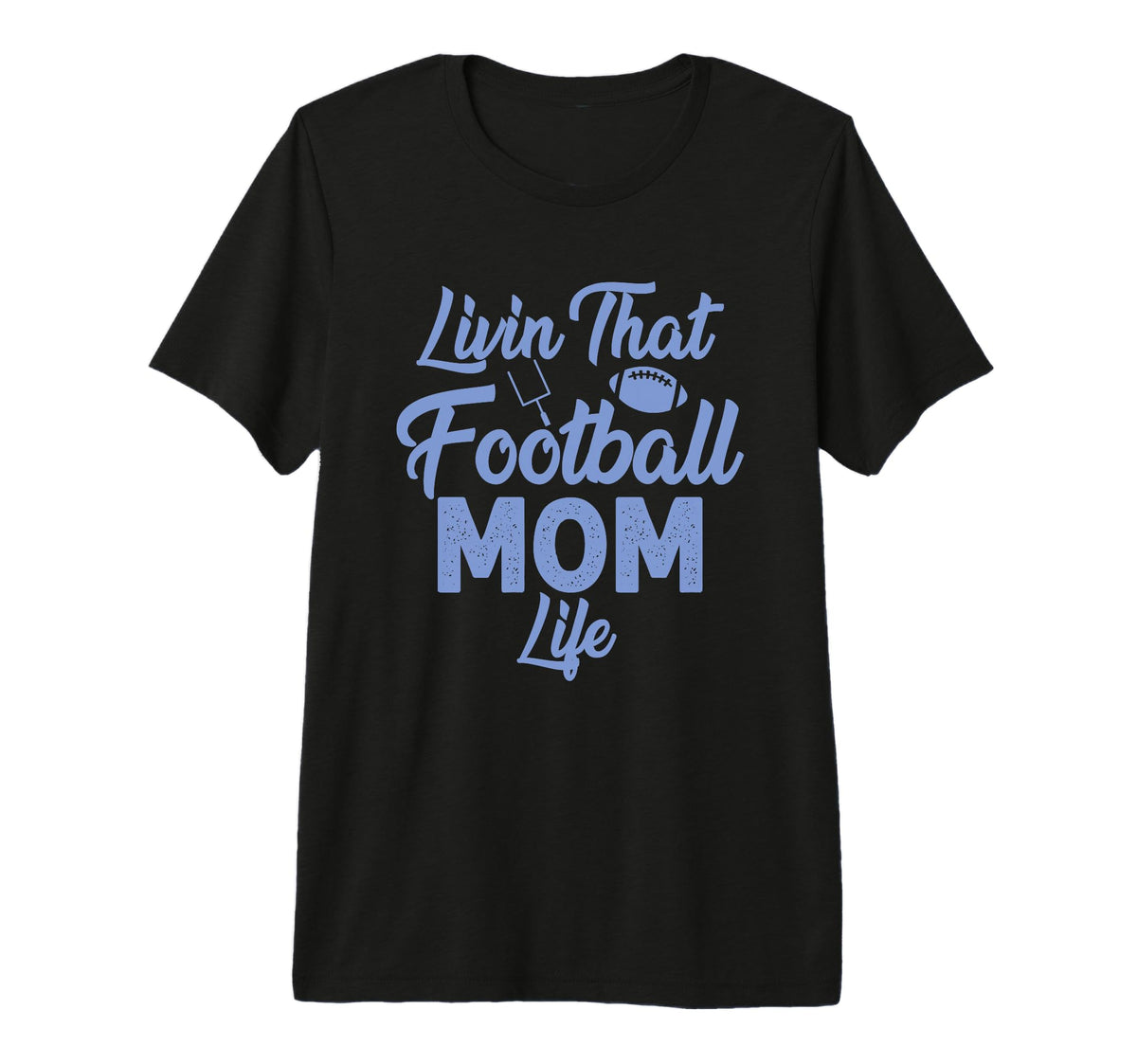 Living That Football Mom Life Game Day T-Shirt - Novelty Apparel Unisex