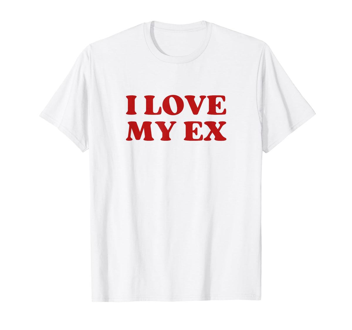 I Love My Ex Y2K Aesthetic Trendy T-Shirt - Casual Everyday Wear Unisex
