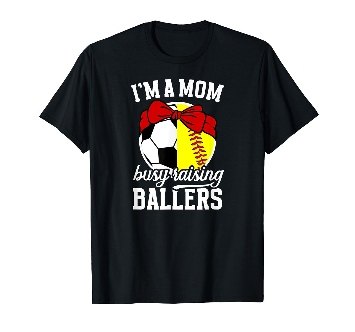 Im Mom Busy Raising Ballers Soccer T-Shirt - Custom Art Print Men Women