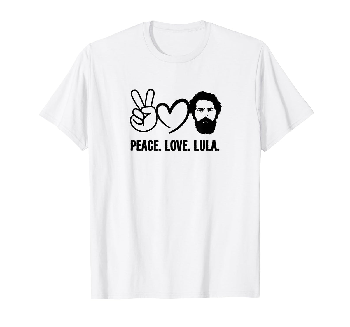 Peace Love Lula President Brazil T-Shirt - Casual Everyday Wear for Adults