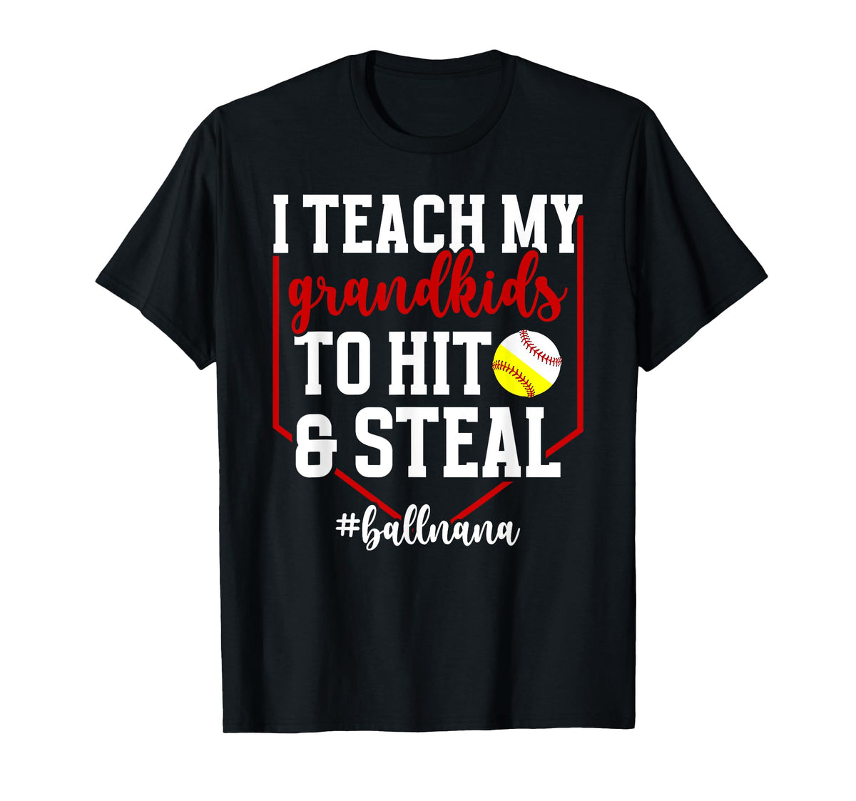 Ball Nana Funny Baseball Softball Nana T-Shirt - Unique Graphic Men Women