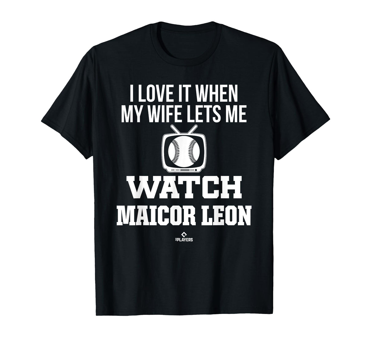 My Wife Lets Me Watch Maicor Leon T-Shirt - Casual Everyday Wear Unisex