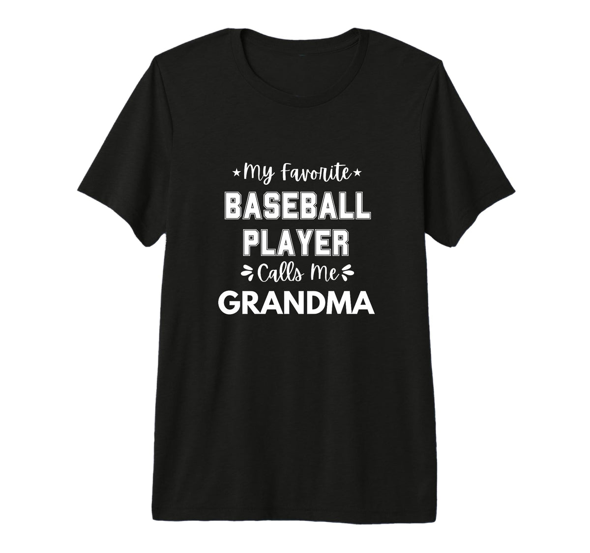 My Favorite Baseball Player Calls Me T-Shirt - Streetwear Style Unisex