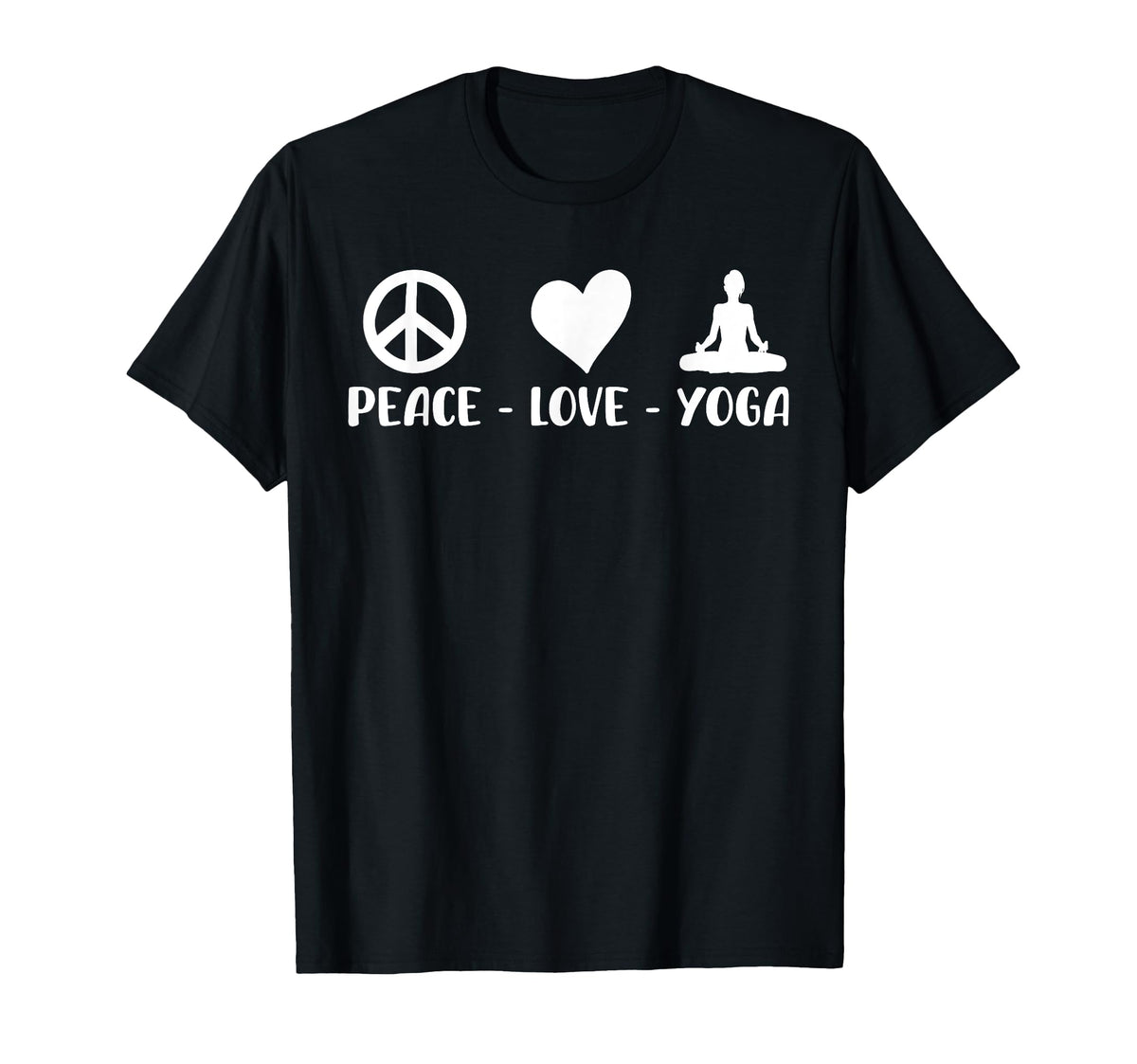 Peace Love And Yoga Funny Yoga T-Shirt - Fun Novelty Design for Adults