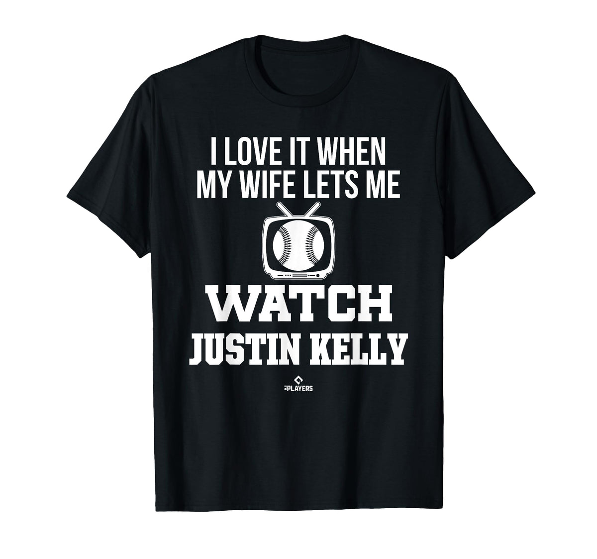 My Wife Lets Me Watch Justin Kelly T-Shirt - Aesthetic Graphic Unisex