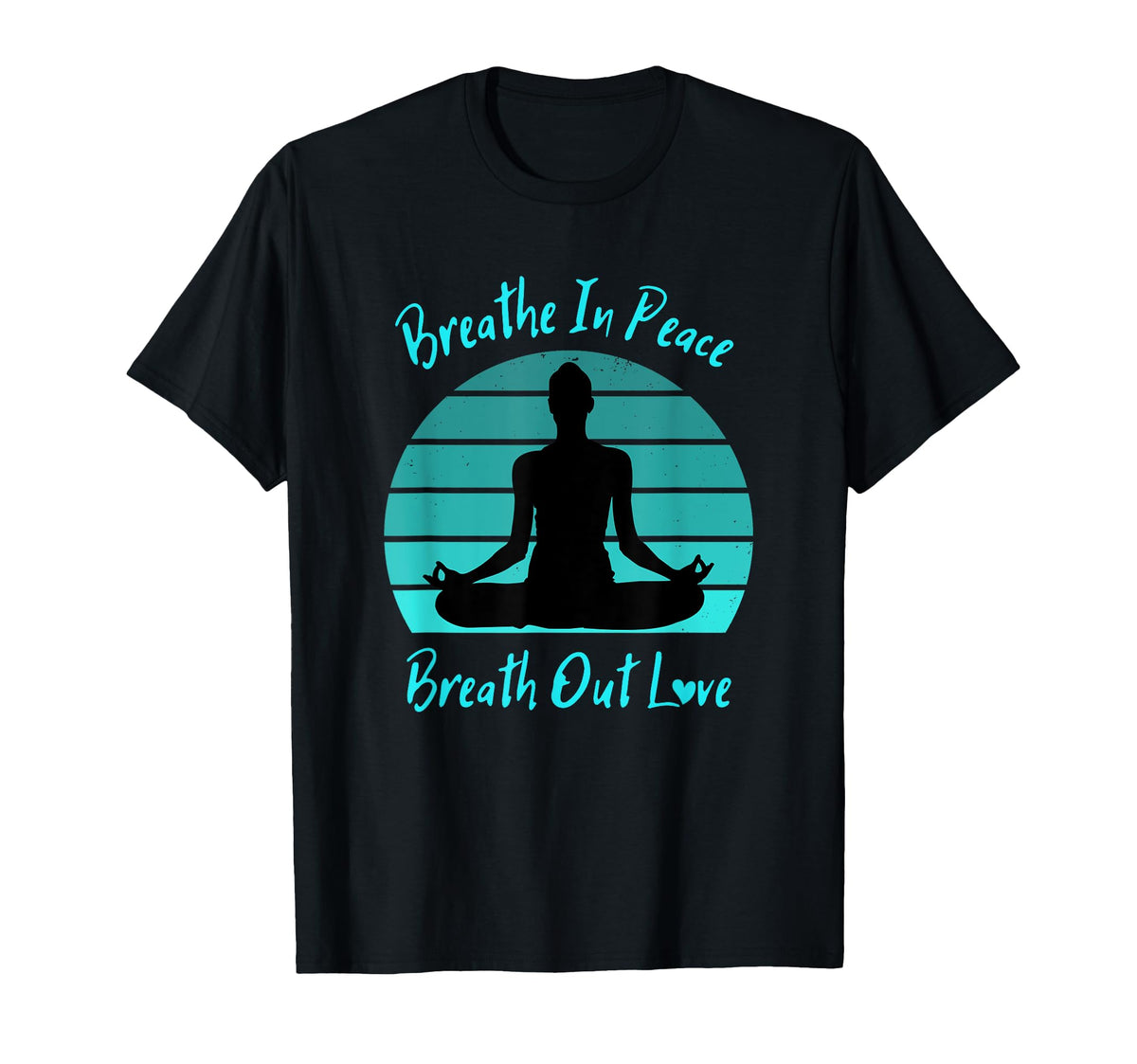 Yoga Teacher Breathe Peace Breath Out T-Shirt - Novelty Apparel Men Women