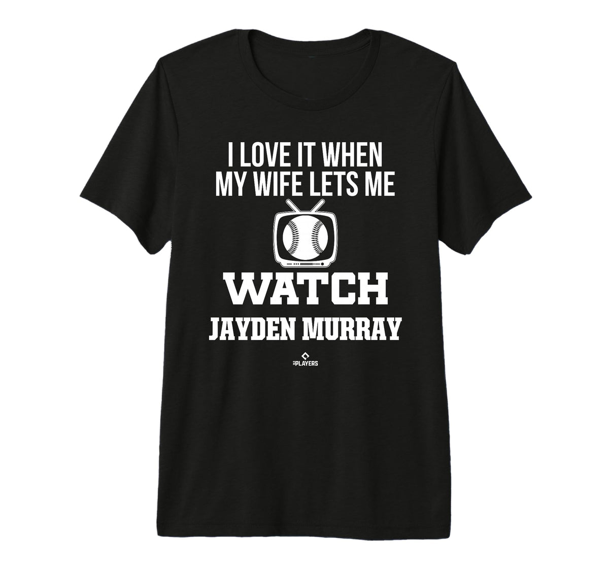 My Wife Lets Me Watch Jayden T-Shirt - Casual Everyday Wear for Adults