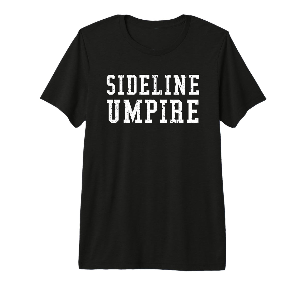 Sideline Umpire Funny Sports Parents T-Shirt - Trendy Graphic Men Women
