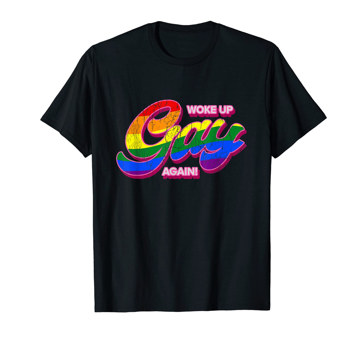 Woke Up Gay Again Lgbtq Rainbow T-Shirt - Novelty Apparel Men Women