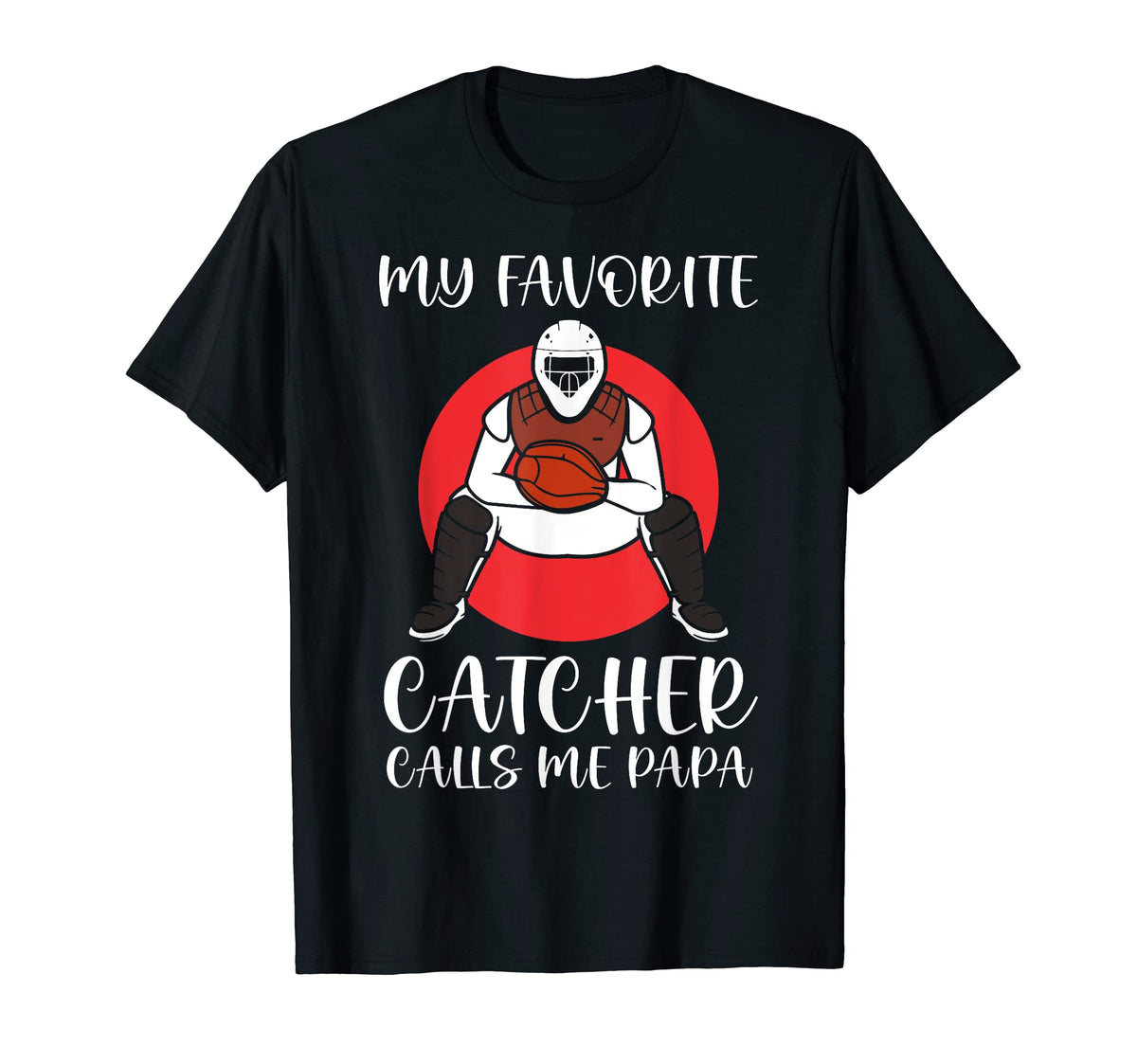 My Favorite Baseball Catcher Calls T-Shirt - Streetwear Style for Adults