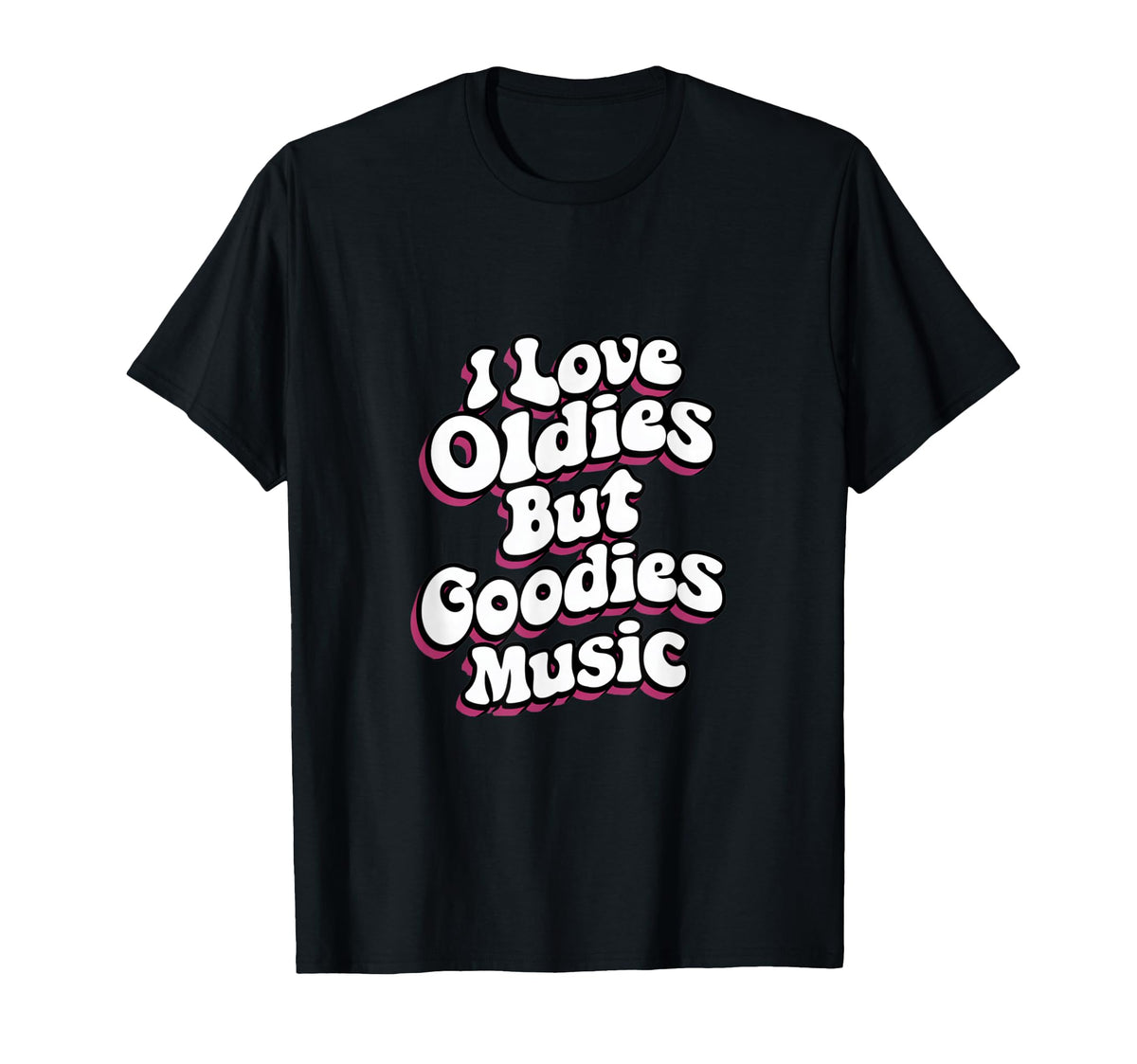 I Love Oldies But Goodies Music R B Hip T-Shirt - Graphic Print for Adults