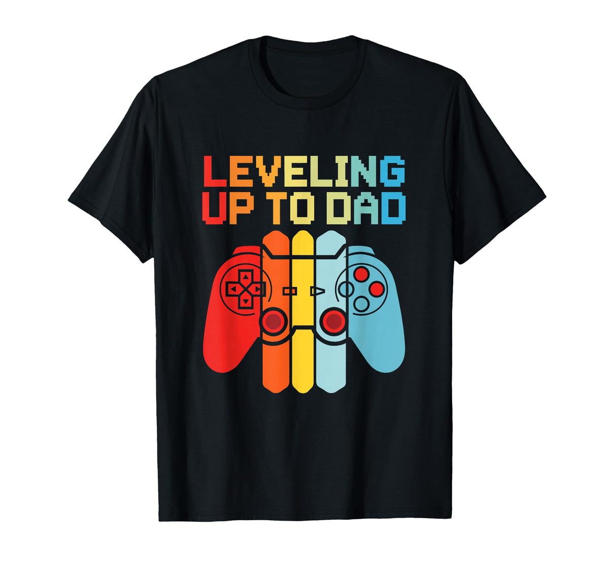 Leveling Up To Dad Funny New Father T-Shirt - Casual Everyday Wear Unisex