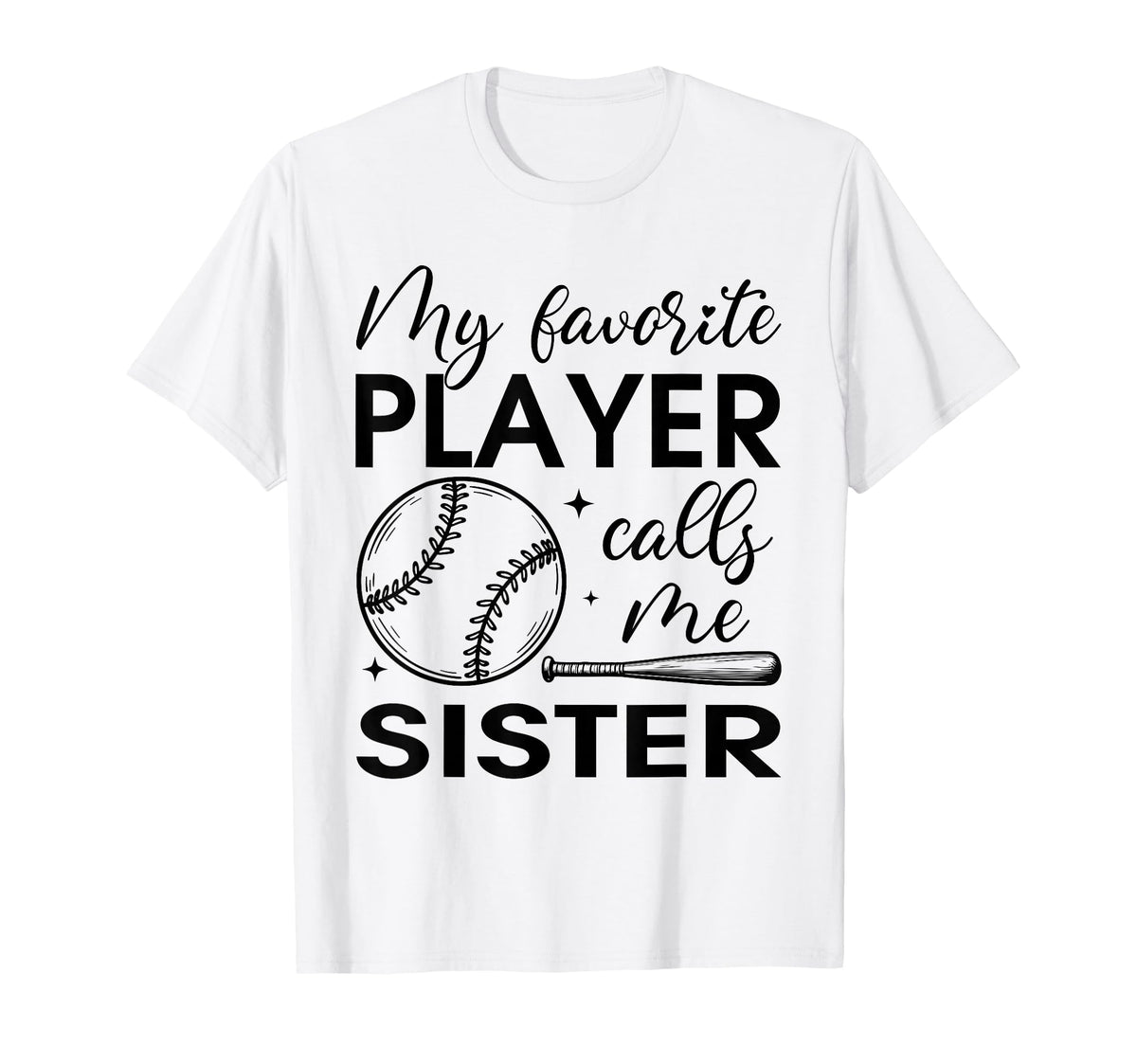 My Favorite Player Calls Me Sister T-Shirt - Trendy Graphic Men Women