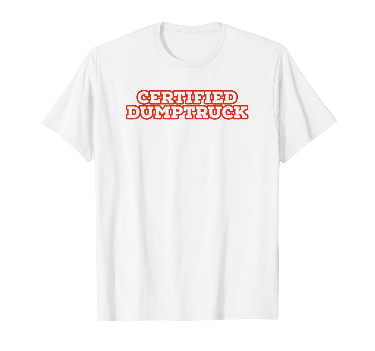 Certified Dumptruck Funny Y2K T-Shirt - Casual Everyday Wear for Adults