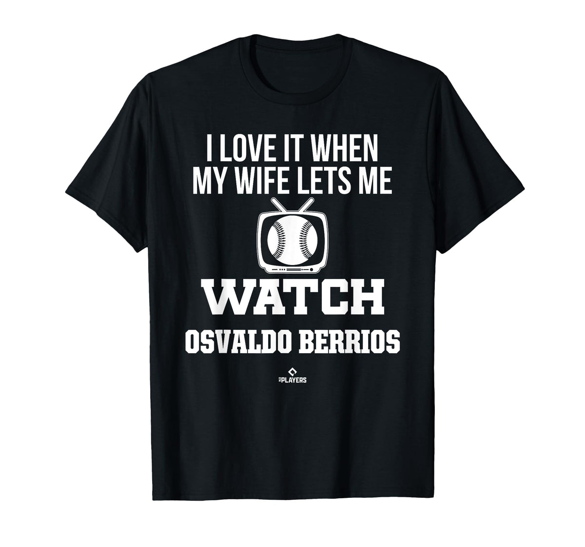 My Wife Lets Me Watch Osvaldo Berrios T-Shirt - Graphic Print Men Women