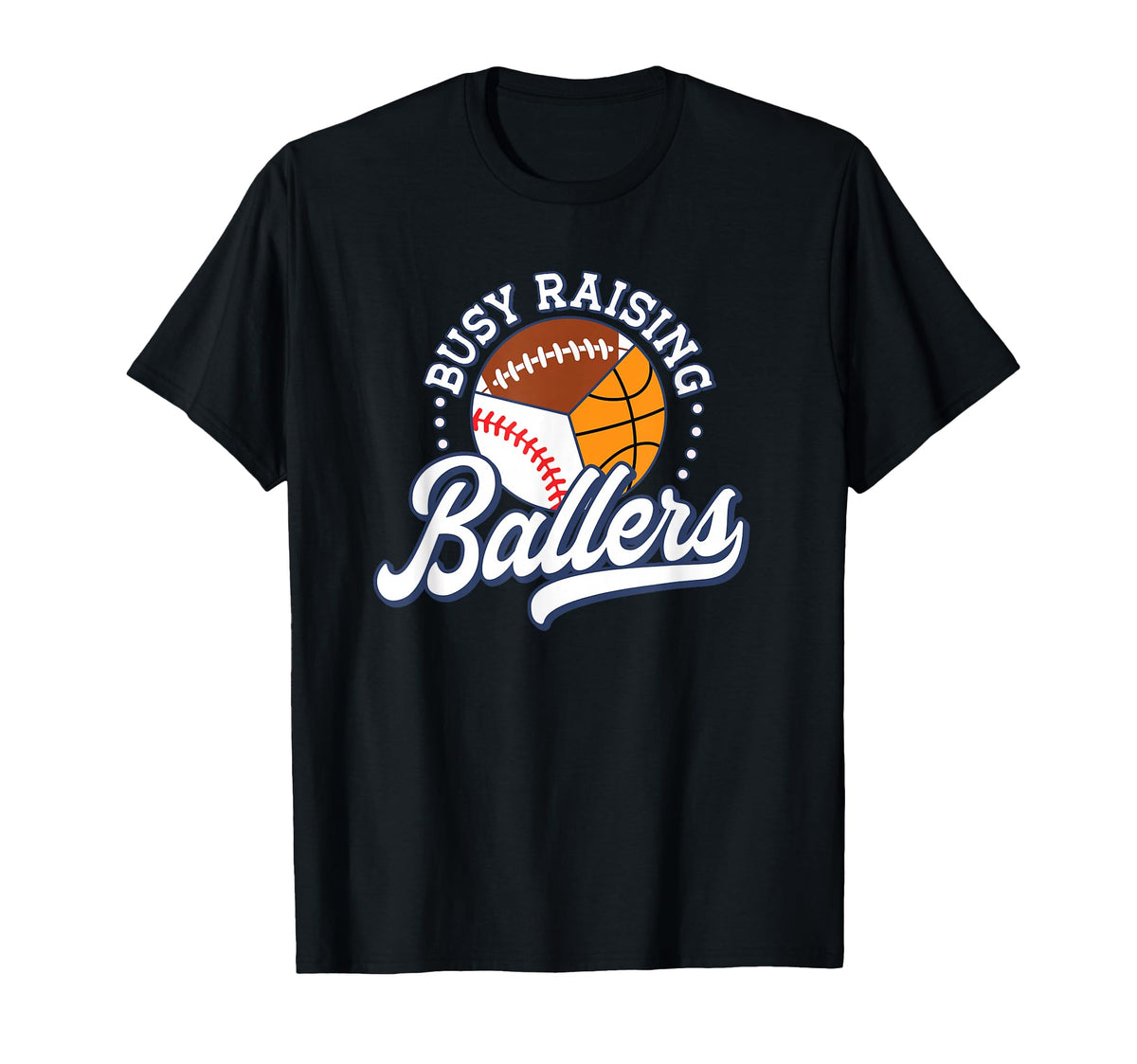 Busy Raising Ballers Football Baseball T-Shirt - Trendy Graphic Unisex