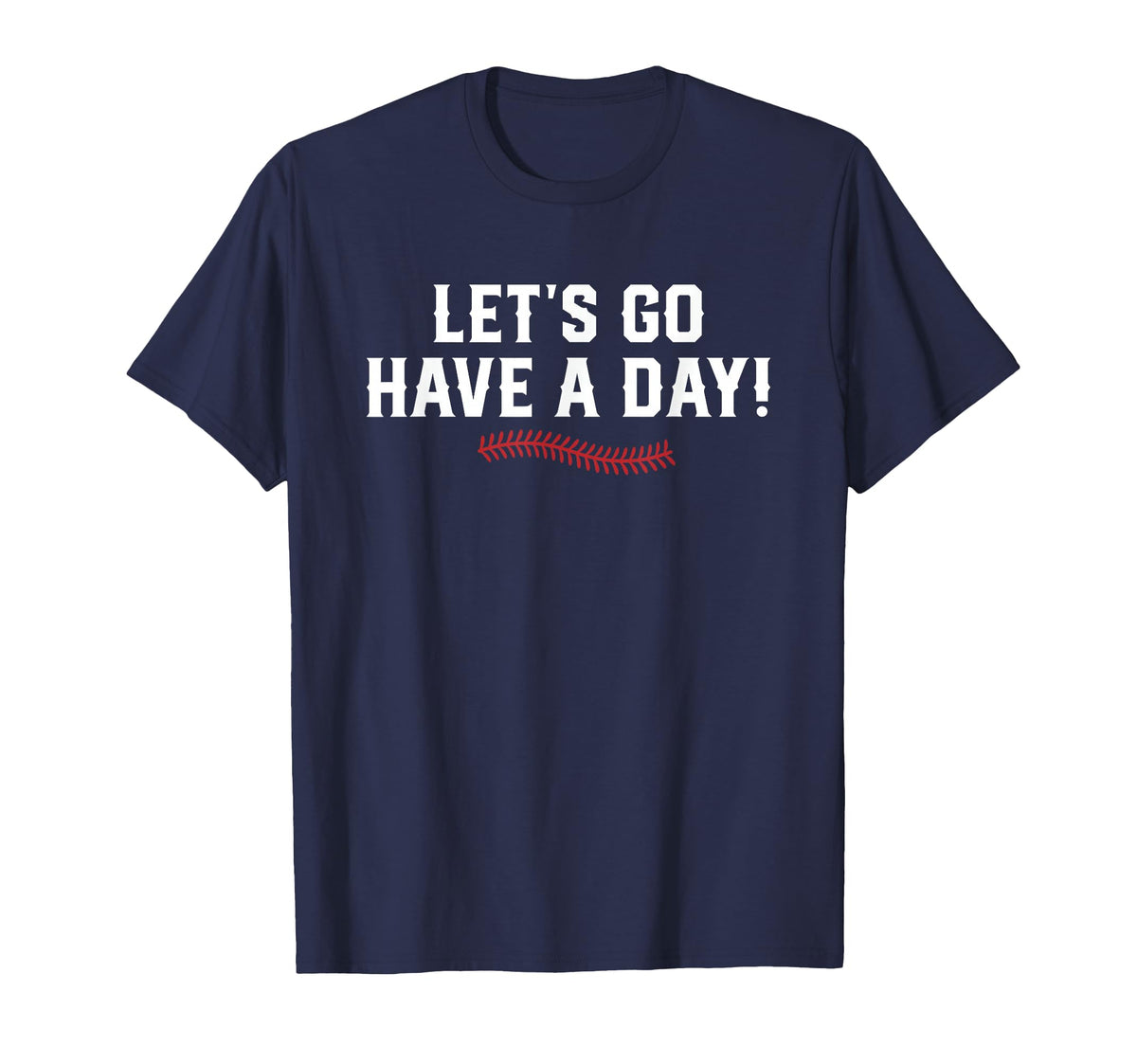 Lets Go Have Day Patriotic Baseball Red T-Shirt - Graphic Print Men Women