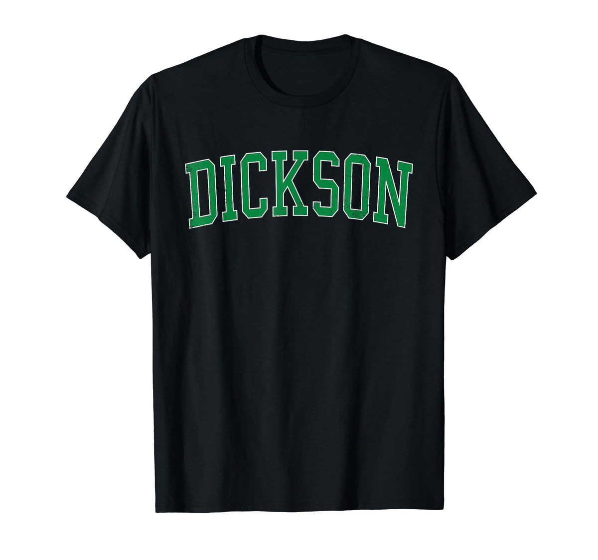 Dickson Tn Distressed Green Varsity T-Shirt - Trendy Graphic Unisex