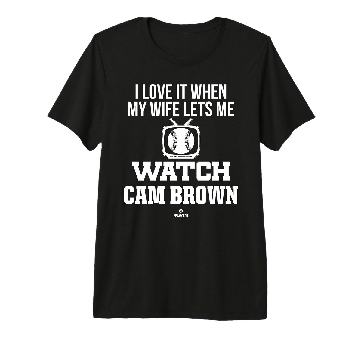 My Wife Lets Me Watch Cam Brown Prospect T-Shirt - Trendy Graphic Unisex