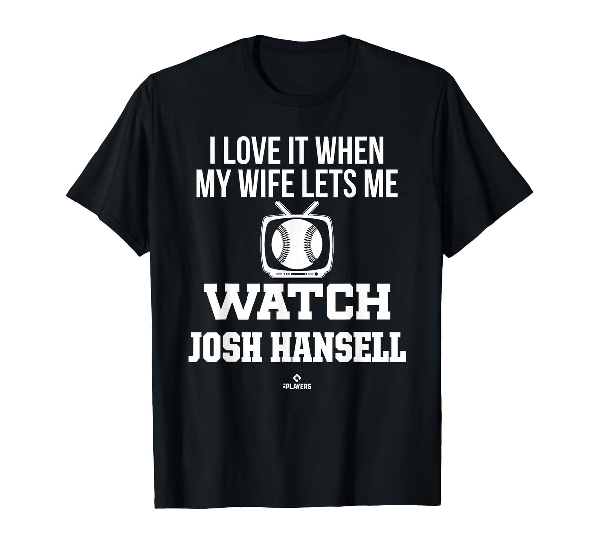 My Wife Lets Me Watch Josh Hansell T-Shirt - Fun Novelty Design Men Women