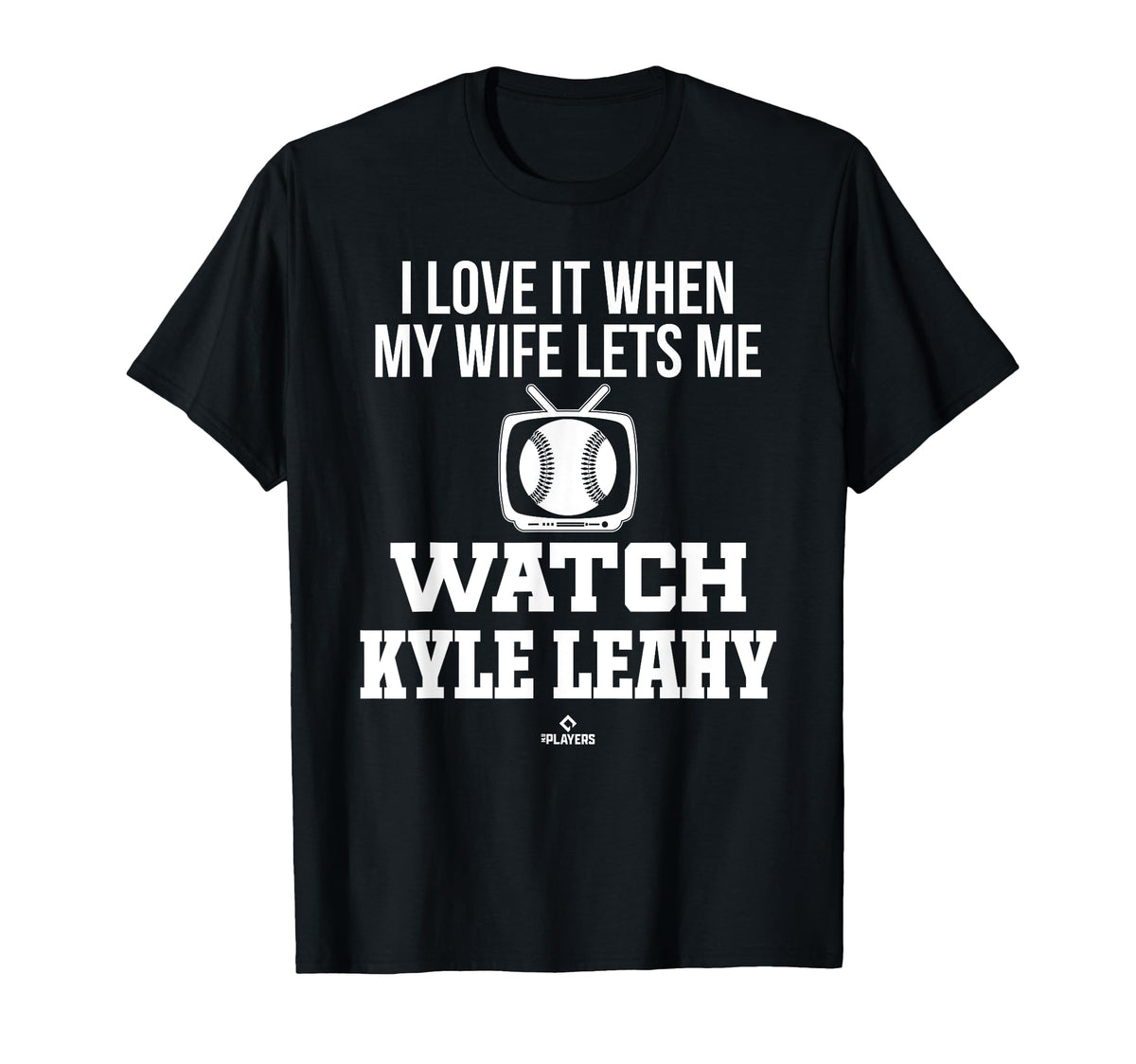 My Wife Lets Me Watch Kyle Leahy T-Shirt - Unique Graphic Men Women
