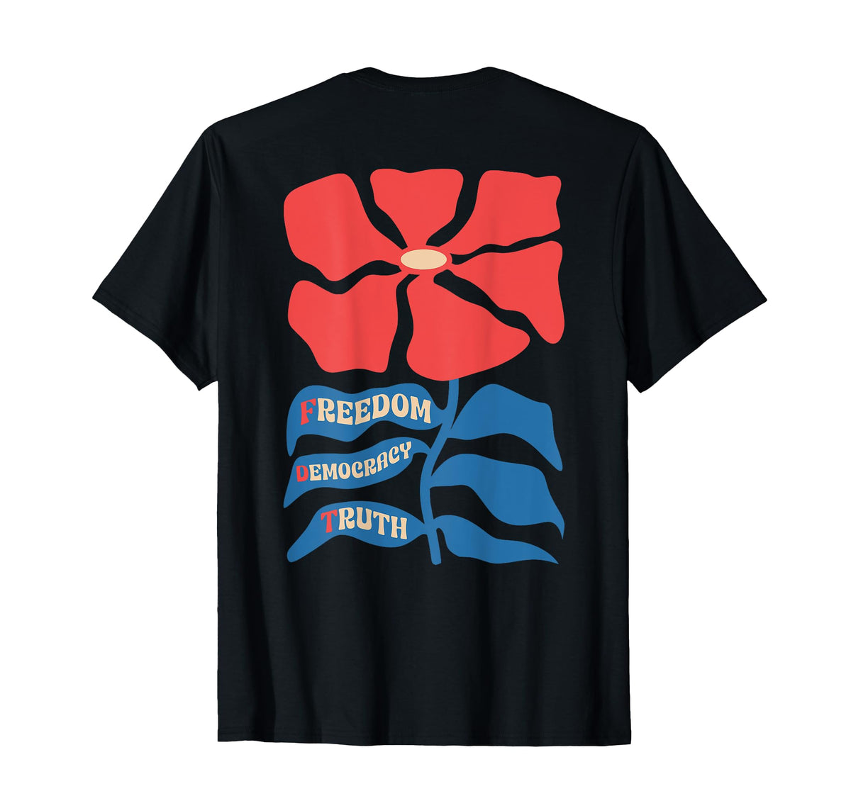 Freedom Democracy Truth Boho Floral T-Shirt - Streetwear Style Men Women