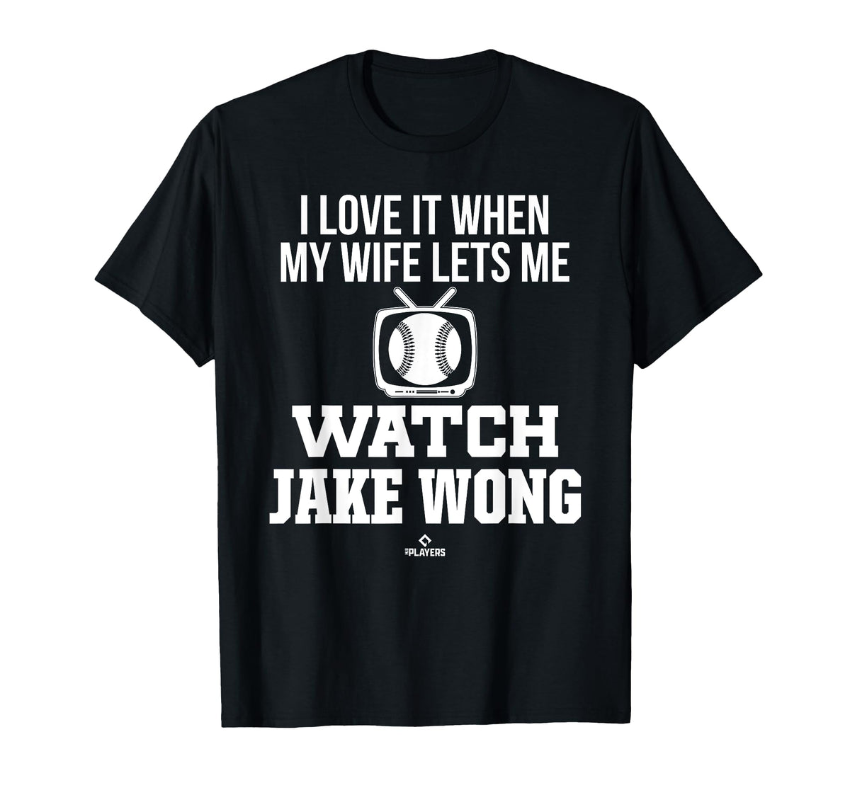 My Wife Lets Me Watch Jake Wong Prospect T-Shirt - Novelty Apparel Unisex