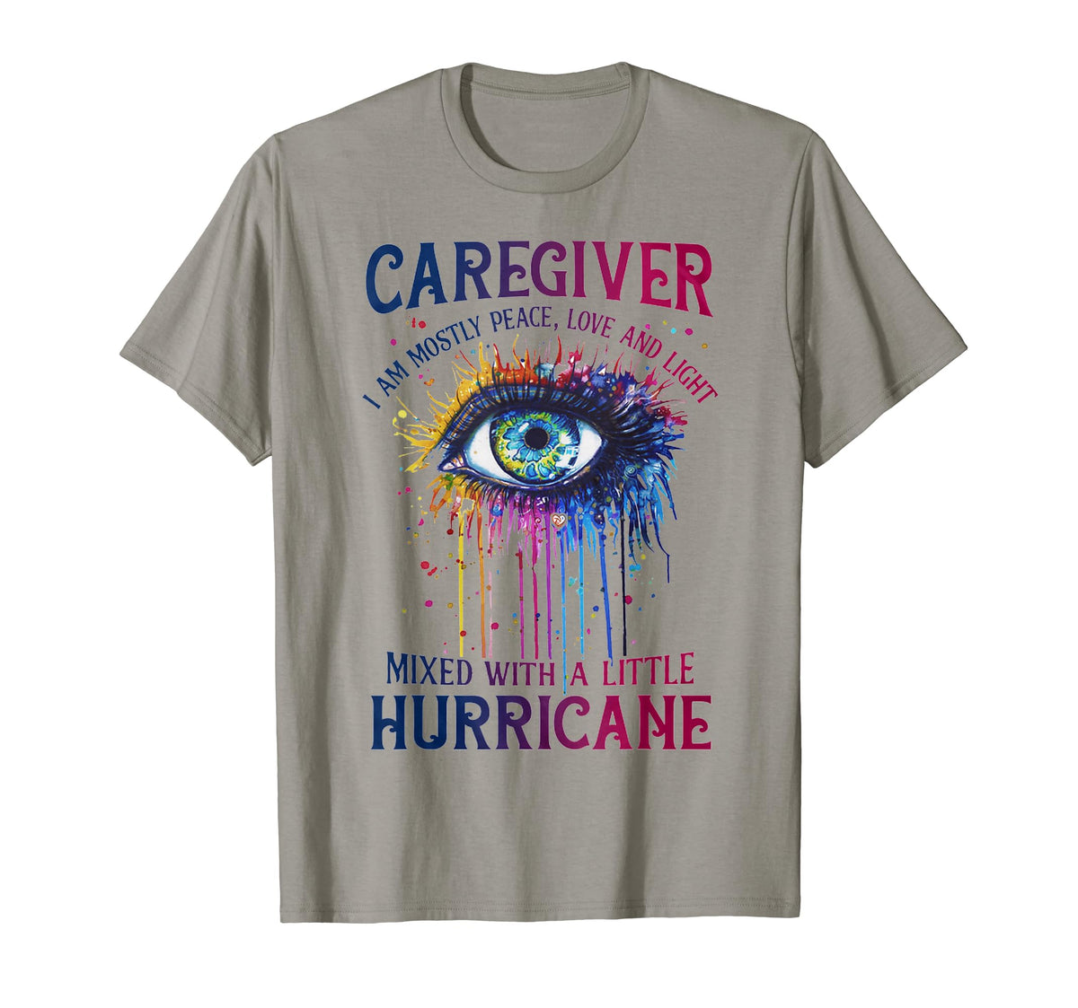 Caregiver I Am Mostly Peace Love And T-Shirt - Streetwear Style for Adults