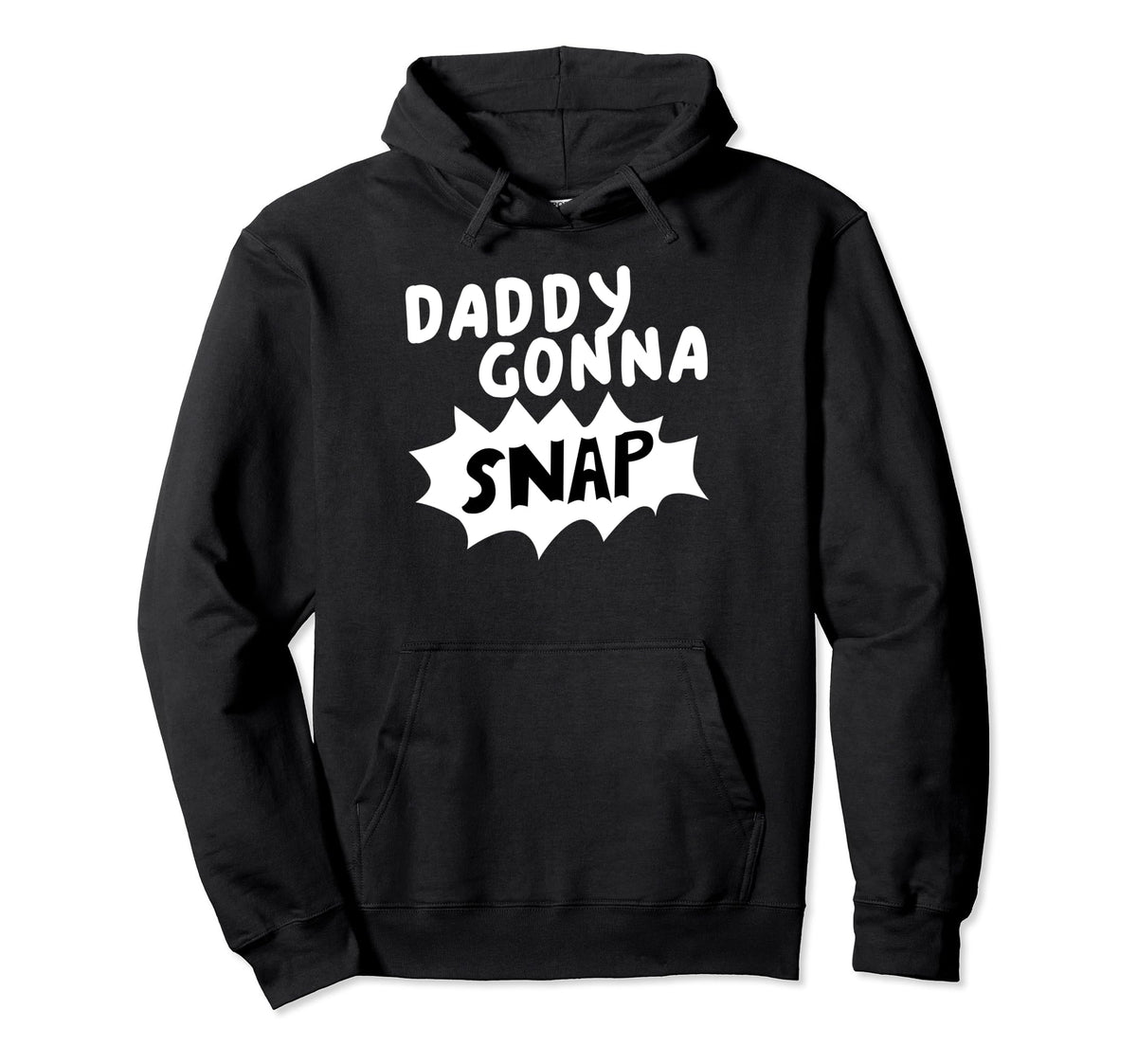 Daddys Gonna Snap Photography Camera Hoodie - Graphic Print Men Women