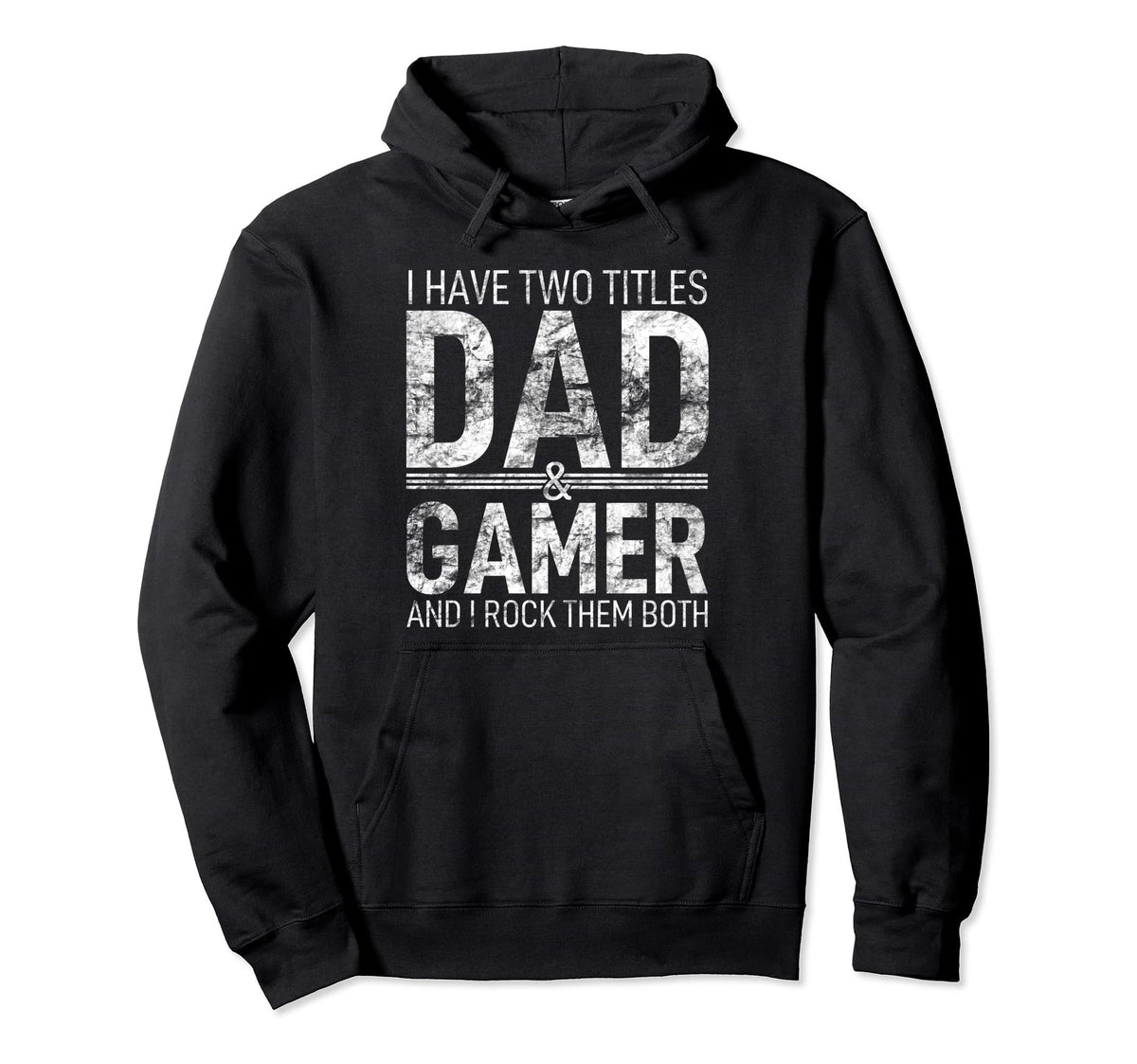 I Have Two Titles Dad And Gamer Father Hoodie - Trendy Graphic for Adults