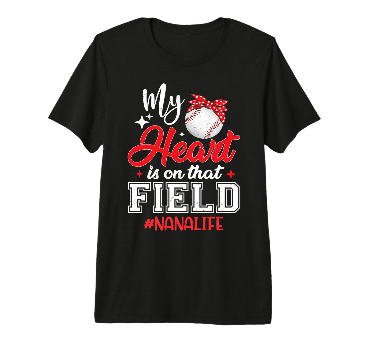 My Heart Is That Field Baseball Nana T-Shirt - Aesthetic Graphic Men Women