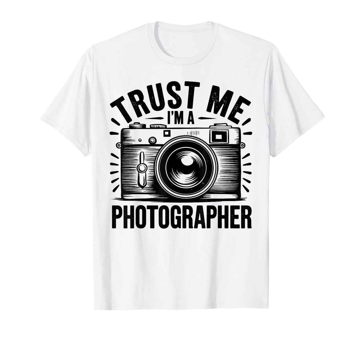 Trust Me Im Photographer Photography T-Shirt - Novelty Apparel Men Women