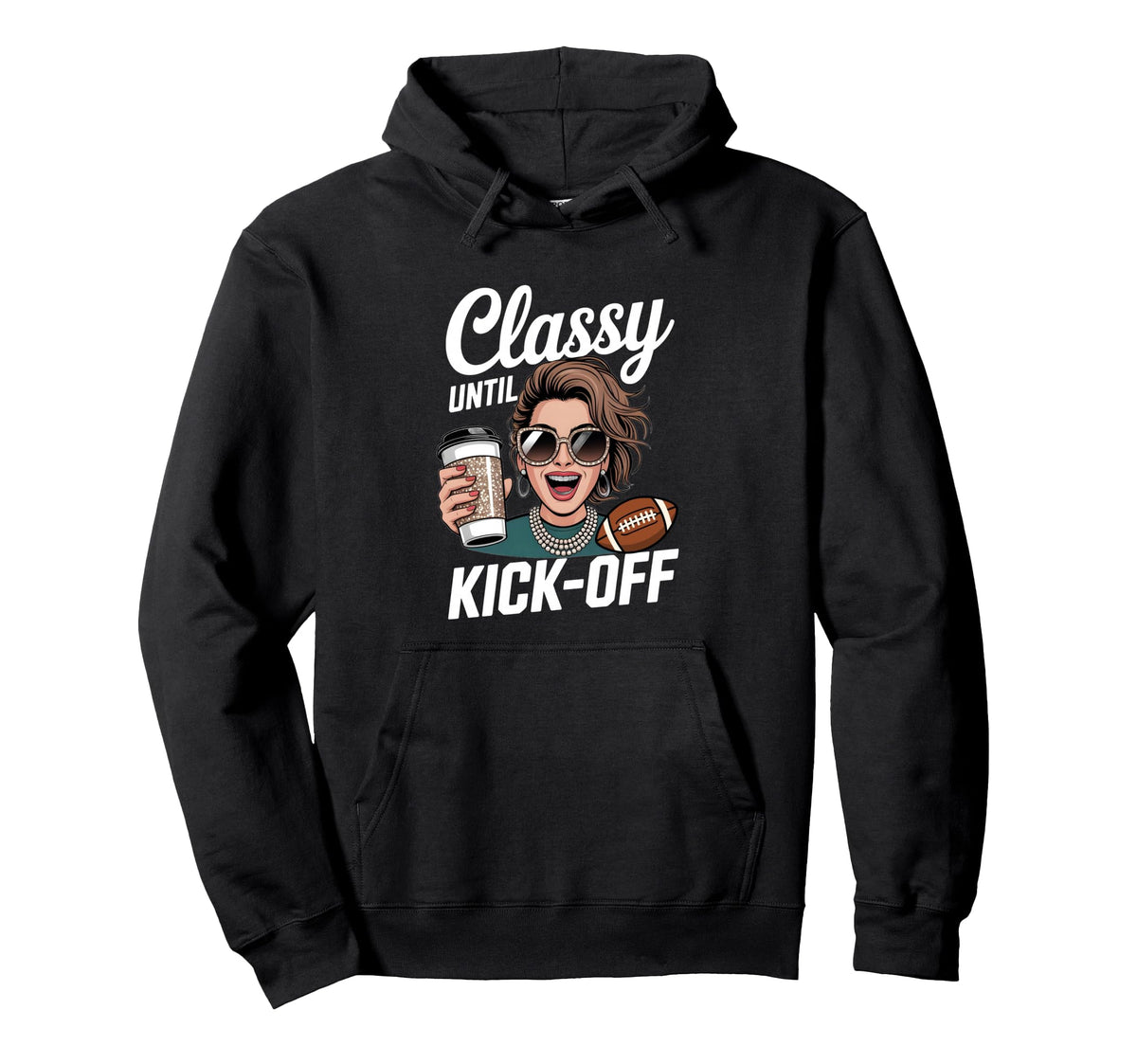 Classy Until Kick Off Football Mom Hoodie - Minimalist Print Men Women