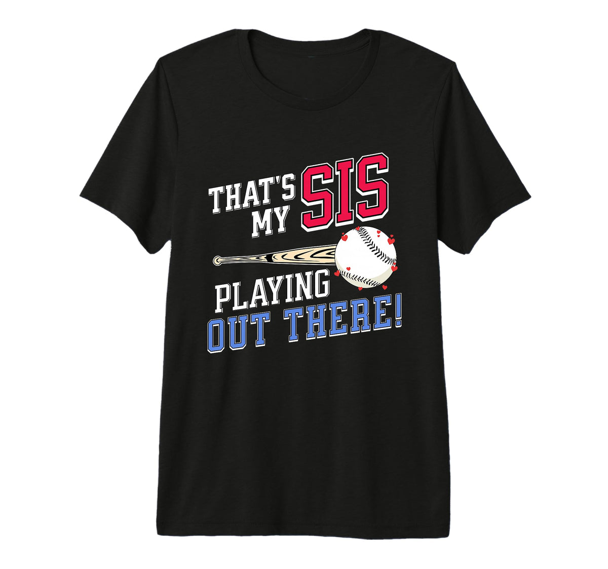 Thats My Sis Out There Baseball T-Shirt - Streetwear Style Men Women