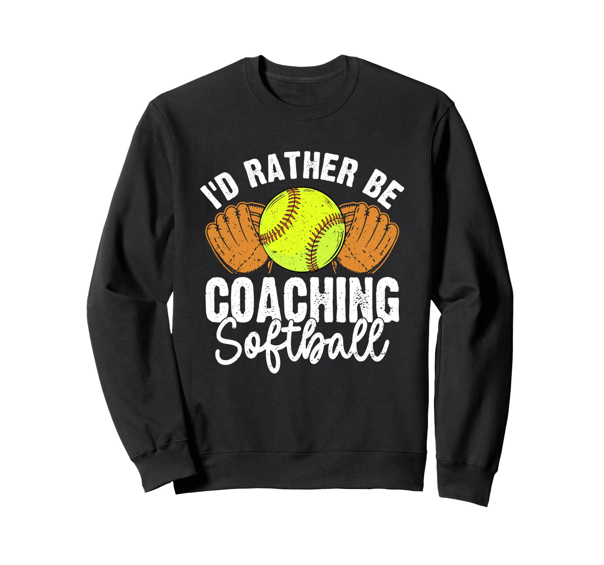 Id Rather Be Coaching Softball Funny Sweatshirt - Unique Graphic Unisex