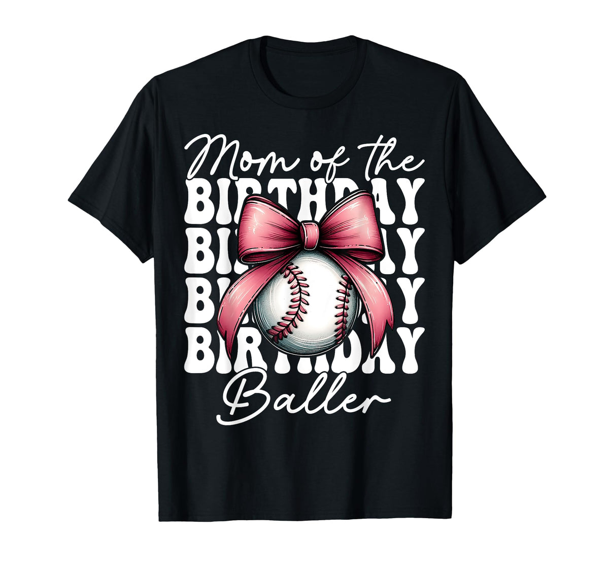 Mom Birthday Baller Baseball Mom Birthday T-Shirt - Trendy Graphic Unisex