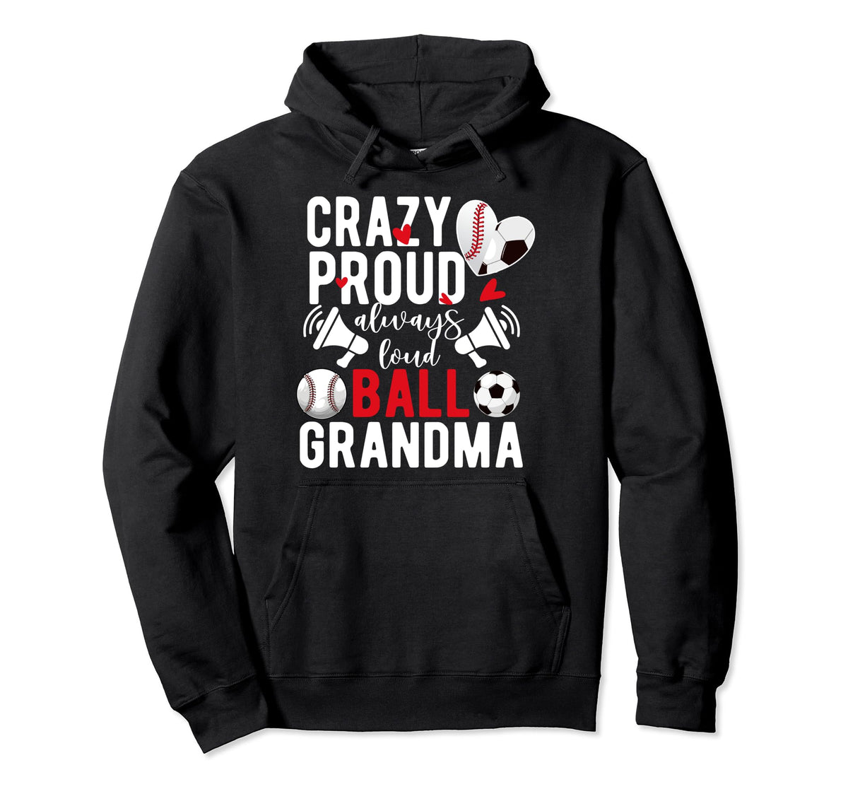 Crazy Proud Always Loud Ball Grandma Hoodie - Novelty Apparel Men Women