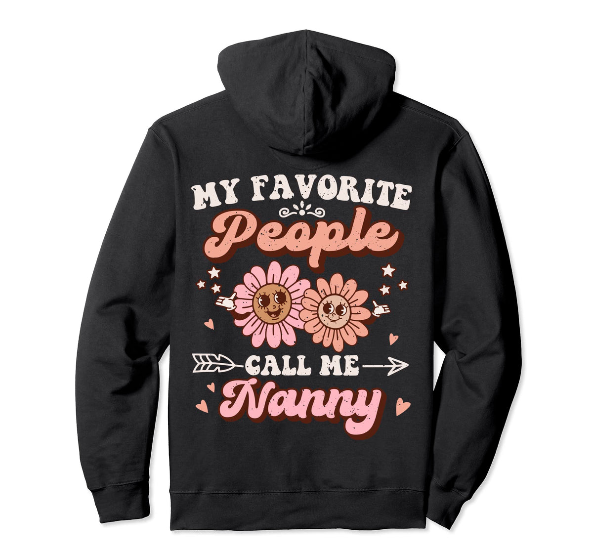 My Favorite People Call Me Nanny Floral Hoodie - Graphic Print for Adults