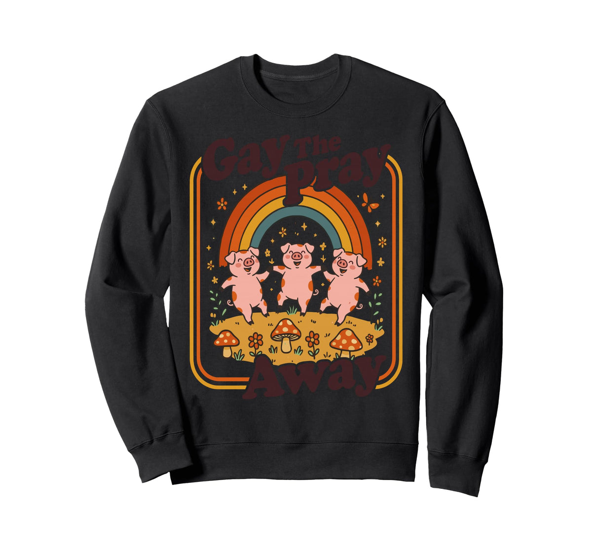 Gay Pray Away Funny Queer Pigs Rainbow Sweatshirt - Streetwear Style Unisex