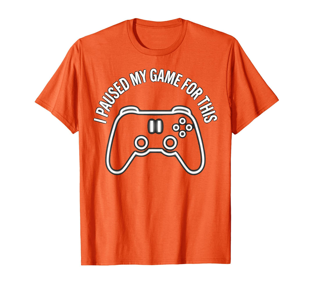 I Paused My Game This Funny Dad Orange T-Shirt - Streetwear Style Unisex
