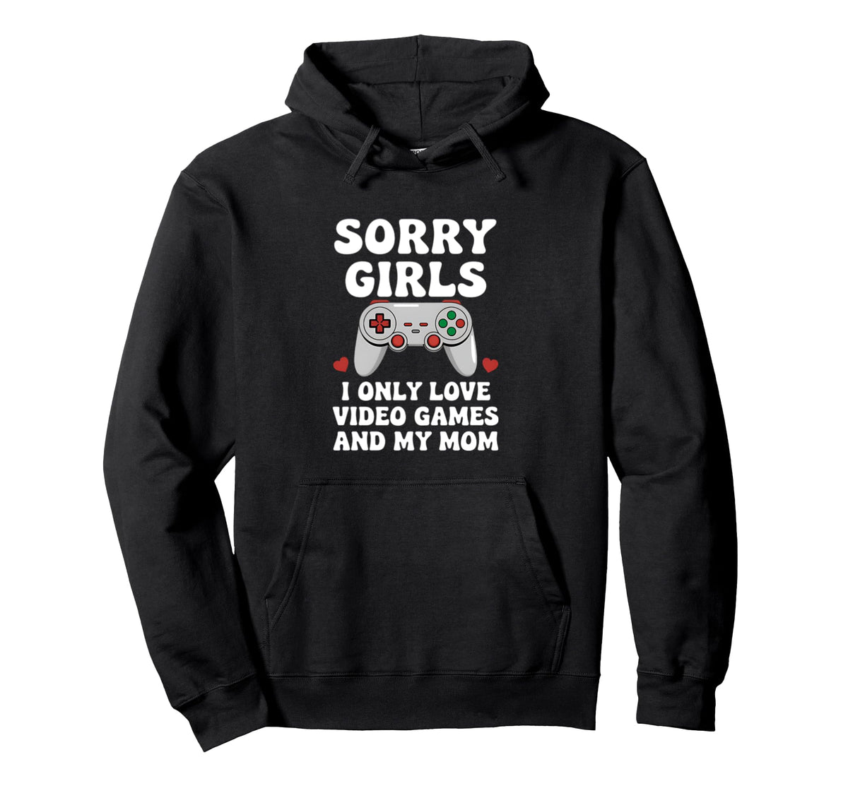 Sorry Love Video Games Mom Gamer Hoodie - Fun Novelty Design Men Women