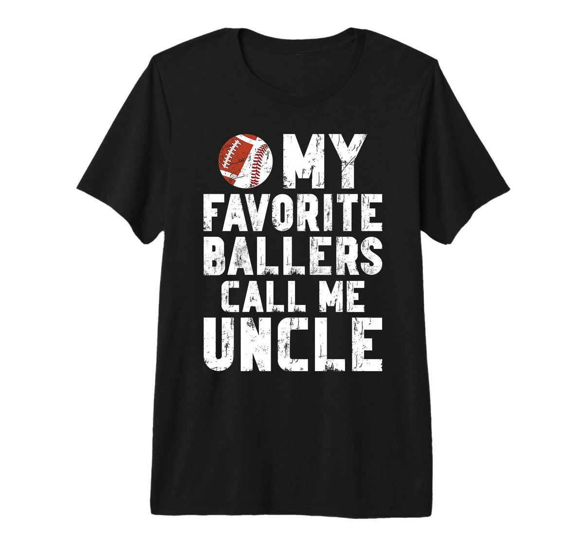 Mens My Favorite Ballers Call Me Uncle T-Shirt - Unique Graphic Men Women