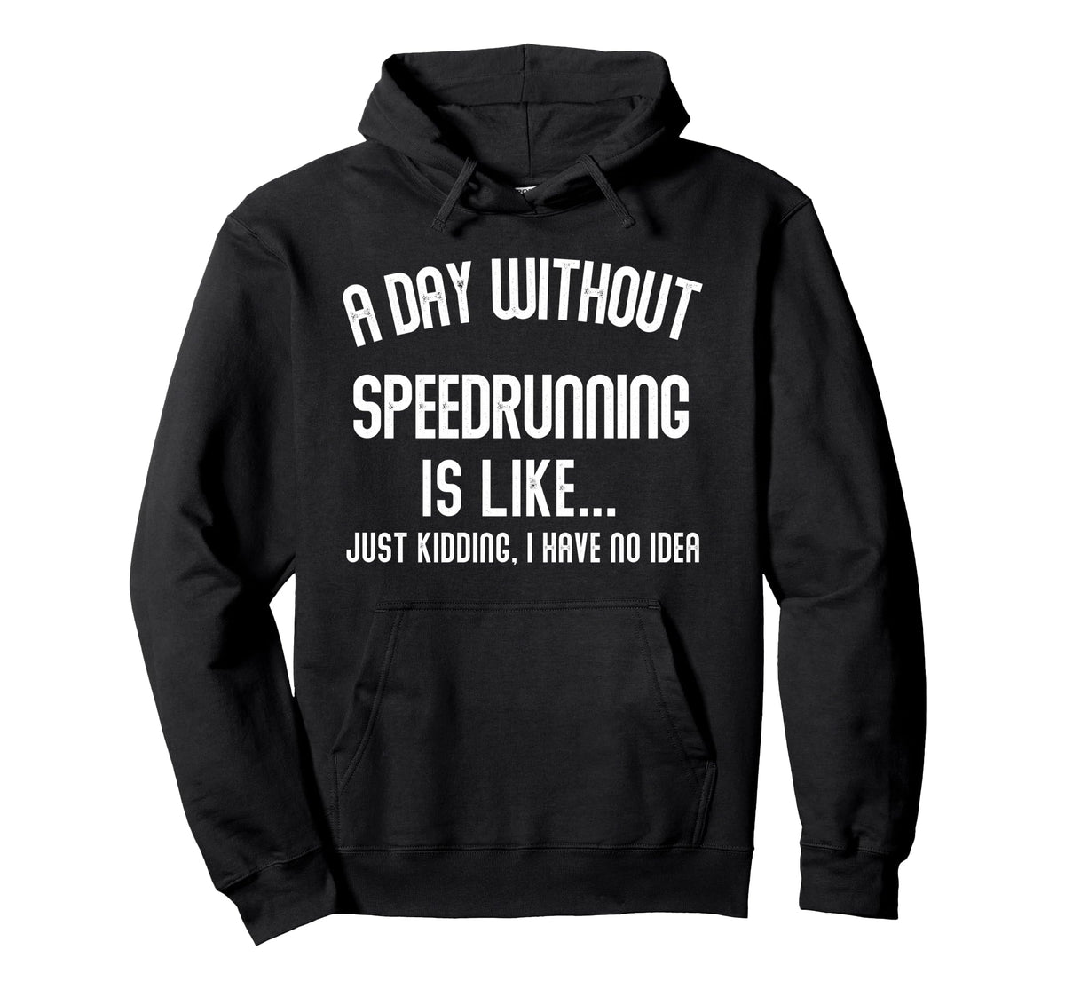 Day Without Speedrunning Is Like Gamer Hoodie - Unique Graphic for Adults