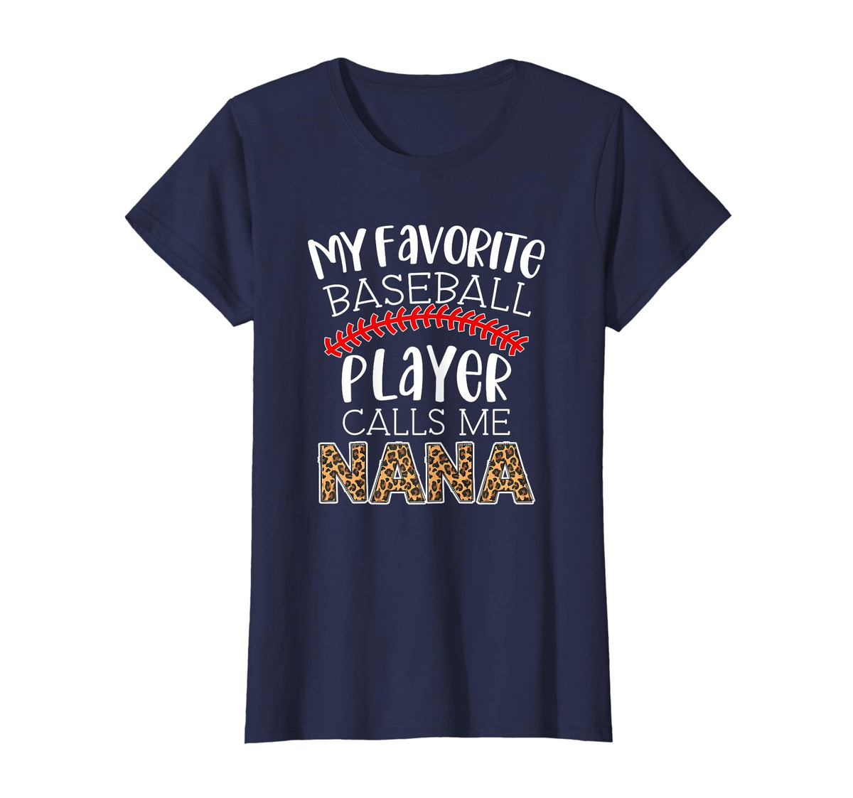 My Favorite Player Calls Me Nana Funny T-Shirt - Unique Graphic Men Women